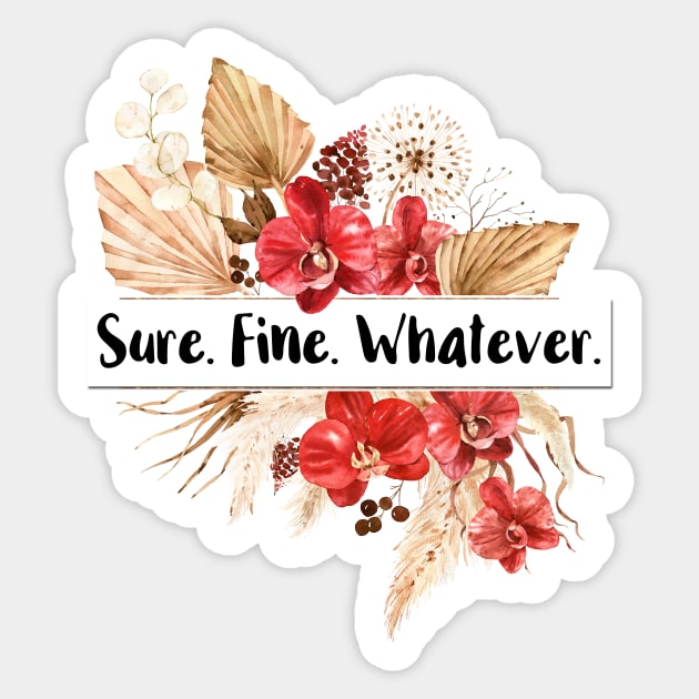 Sure Fine Whatever Sticker by chicalookate